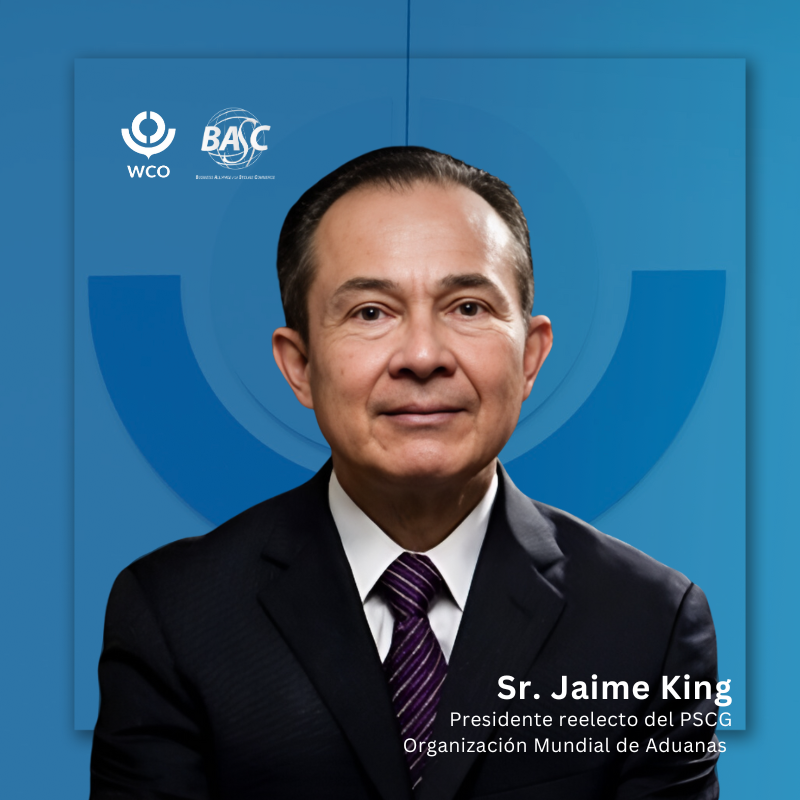 Sr. Jaime King, presidente reelecto del Grupo Consultivo del Sector Privado (PSCG) de la Organización Mundial de Aduanas (OMA)
